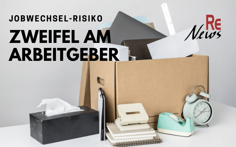 Zweifel am Arbeitgeber Jobwechsel-Risiko